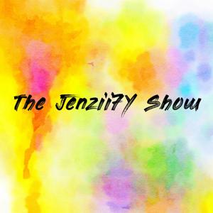 The Jenzii7Y Show