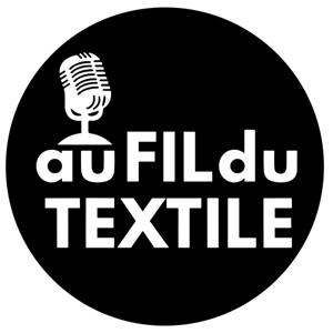 Au Fil du Textile - Le Podcast
