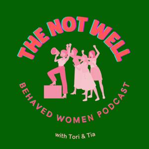 The NOT Well-Behaved Women