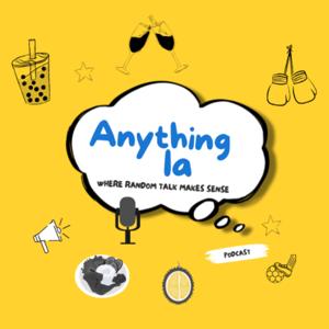 Anything La! Podcast