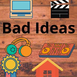 Bad Ideas