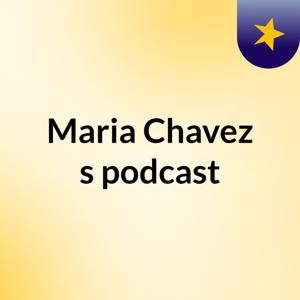 Maria Chavez's podcast