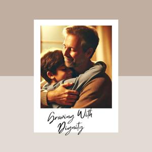 Growing Up with Dignity