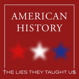 American History: The Lies They Taught Us