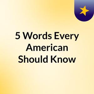 5 Words Every American Should Know