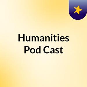 Humanities Pod Cast