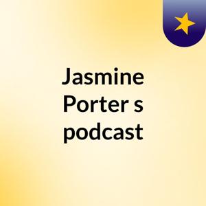 Jasmine Porter's podcast