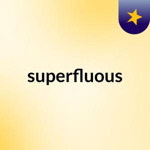 superfluous