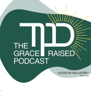 The Grace Raised  Podcast