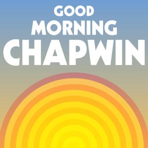 Good Morning, Chapwin!