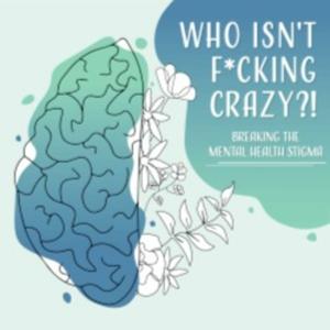 Who Isn't F*cking Crazy?