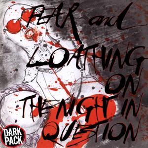 Fear and Loathing on The Night In Question