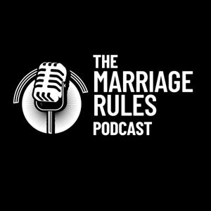 The Marriage Rules Podcast
