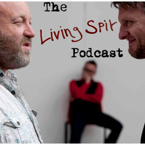 The Living Spit Podcast
