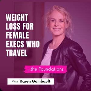 Weight Loss For Female Execs Who Travel - The Foundations