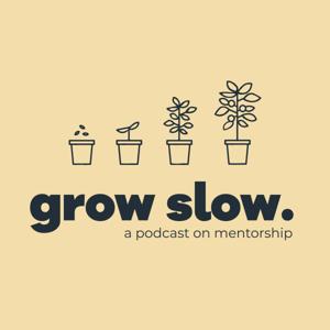 Grow Slow