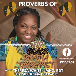 Proverbs of The Black Drama Therapist