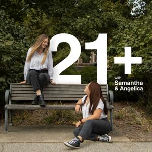 21+ with Samantha & Angelica