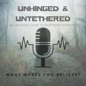 Unhinged & Untethered: A guide to Everything Paranormal