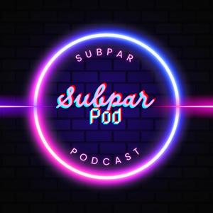 The Subpar Podcast