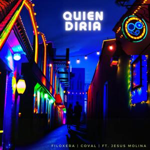 Quien Diría (Ft. Coval & Jesus Molina)