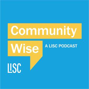 Community Wise: A LISC Podcast