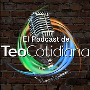 El Podcast de TeoCotidiana