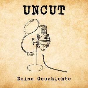 Uncut - Deine Geschichte