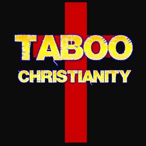 Taboo Christianity: We go where most church’s won’t.