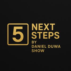 5 Next Steps by Daniel Duwa Show - Finishing School for Business Leaders