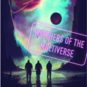 Watcher's Of The Multiverse