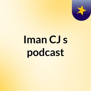 Iman CJ's podcast