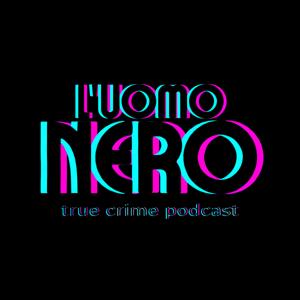 L’ Uomo Nero - true crime podcast