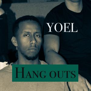 Yoel's Hang Outs Podcast by Yoel Aynalem