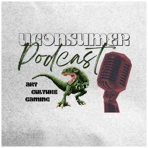 uCONSUMER Podcast. The Intersection of Art, Culture and Gaming.