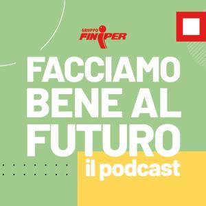 Facciamo bene al futuro: il podcast