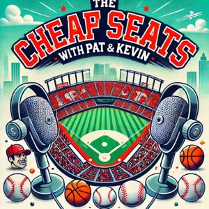 The Cheap Seats with Pat & Kevin