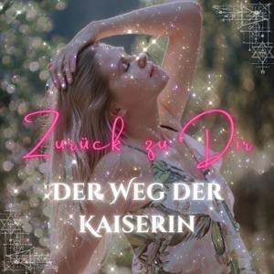 Zurück zu Dir - Der Weg der Kaiserin