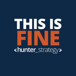 "This Is Fine" with Hunter Strategy