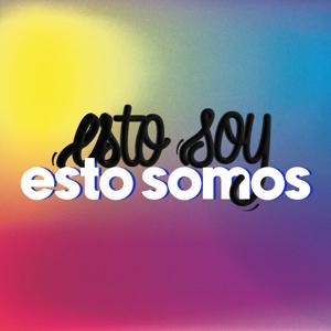 Esto soy, Esto somos
