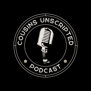 Cousins Unscripted
