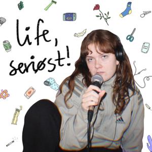 Life, seriøst!