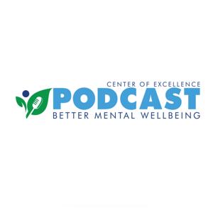 Center of Excellence for Behavioral Health in Nursing Facilities (COE-NF) Better Mental Wellbeing Podcast