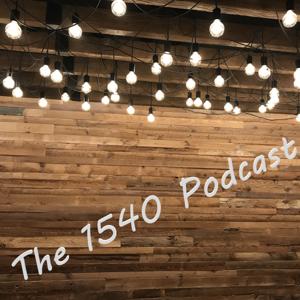 The 1540 Podcast