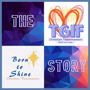 The Story: TGIF and Born to Shine Christian Toastmasters