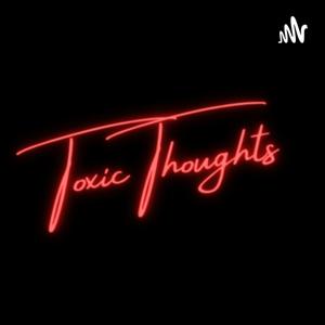 Toxic Thoughts