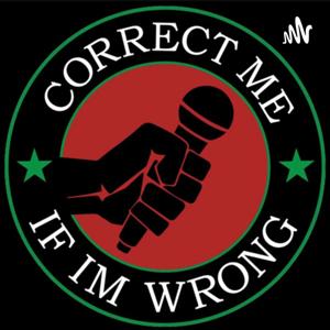 Correct Me If I’m Wrong Podcast