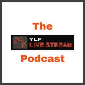 The YLF Live Stream Podcast