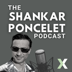 The Shankar Poncelet Podcast | An Entrepreneur's Journey