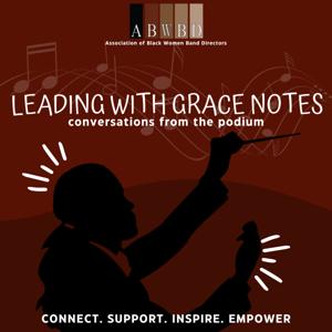 Leading with Grace Notes - Conversations from the Podium